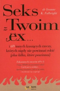 Sex z Twoim Ex... i 69 innych kuszących - okładka książki