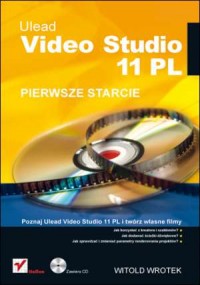 Ulead Video Studio 11 PL. Pierwsze - okładka książki