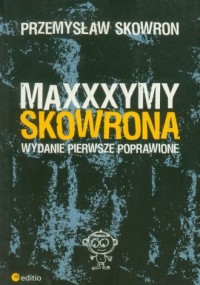 Maxxxymy Skowrona. Wydanie Pierwsze - okładka książki
