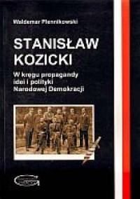 Stanisław Kozicki. W kręgu propagandy, - okładka książki