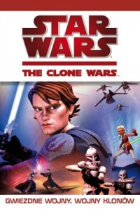 Gwiezdne Wojny. Wojny Klonów - okładka książki