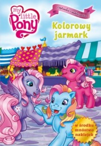 Mój Kucyk Pony. Kolorowy jarmark - okładka książki