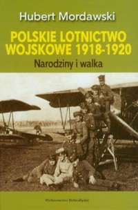 Polskie lotnictwo wojskowe 1918-1920 - okładka książki