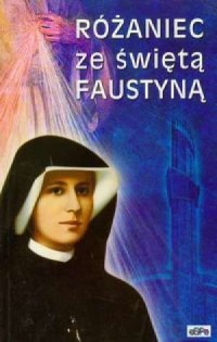 Różaniec ze świętą Faustyną - okładka książki
