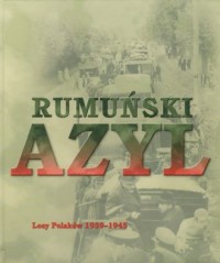 Rumuński azyl. Losy Polaków 1939-1945 - okładka książki