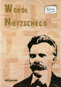 Wokół Nietzschego. Tom 1 - okładka książki