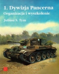 1. Dywizja Pancerna. Organizacja - okładka książki