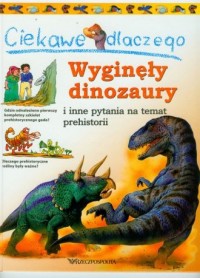 Ciekawe dlaczego wyginęły dinozaury - okładka książki