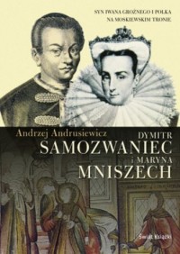 Dymitr Samozwaniec i Maryna Mniszech - okładka książki