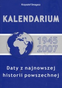 Kalendarium 1945-2007. Daty z najnowszej - okładka książki