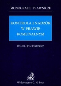 Kontrola i nadzór w prawie komunalnym - okładka książki
