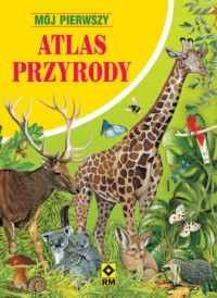 Mój pierwszy atlas przyrody - okładka książki