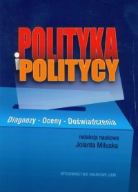 Polityka i politycy. Diagnozy - - okładka książki