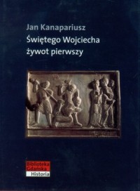 Świętego Wojciecha żywot pierwszy - okładka książki