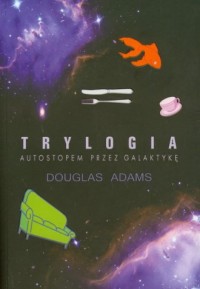 Trylogia Autostopem przez galaktykę - okładka książki