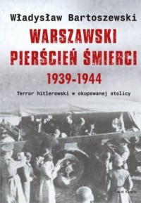 Warszawski pierścień śmierci 1939-1944 - okładka książki