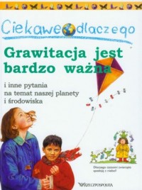 Ciekawe dlaczego grawitacja jest - okładka książki