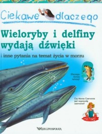 Ciekawe dlaczego wieloryby i delfiny - okładka książki