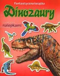 Dinozaury. Fantastyczna książka - okładka książki