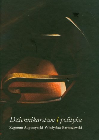 Dziennikarstwo i polityka - okładka książki