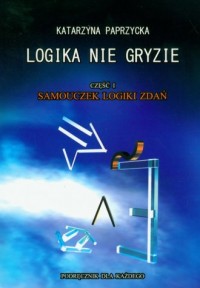 Logika nie gryzie cz. 1. Samouczek - okładka książki