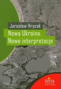 Nowa Ukraina. Nowe interpretacje - okładka książki