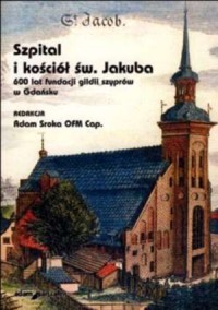 Szpital i kościół św. Jakuba. 600 - okładka książki