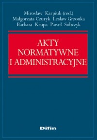 Akty normatywne i administracyjne - okładka książki