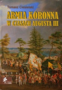 Armia Koronna w czasach Augusta - okładka książki