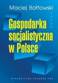 Gospodarka socjalistyczna w Polsce - okładka książki