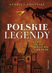 Polskie legendy czyli jak to mogło - okładka książki