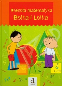 Wesoła matematyka Bolka i Lolka - okładka książki