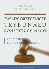 Zasady orzecznicze Trybunału Konstytucyjnego. - okładka książki