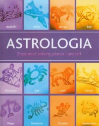 Astrologia. Zrozumieć sekrety planet - okładka książki