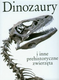 Dinozaury i inne prehistoryczne - okładka książki