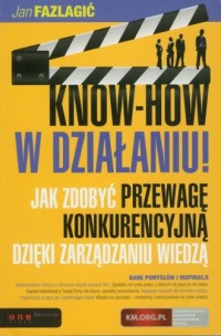 Know-how w działaniu! Jak zdobyć - okładka książki