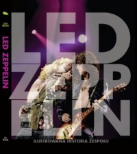 Led Zeppelin. Ilustrowana historia - okładka książki