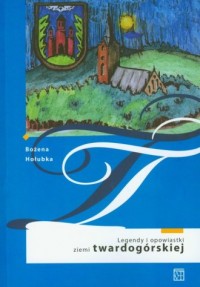 Legendy i opowiastki ziemi twardogórskiej - okładka książki