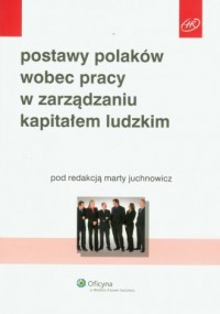 Postawy Polaków wobec pracy w zarządzaniu - okładka książki