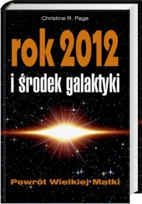 Rok 2012 i środek galaktyki - okładka książki