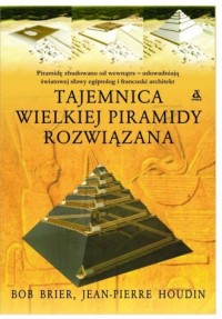 Tajemnica Wielkiej Piramidy Rozwiązana - okładka książki