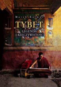 Tybet. Legenda i rzeczywistość - okładka książki