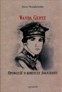 Wanda Gertz. Opowieść o kobiecie - okładka książki