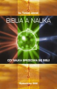 Biblia a nauka. Czy nauka sprzeciwia - okładka książki