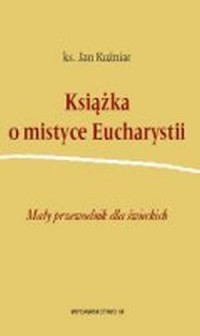 Książka o mistyce Eucharystii - okładka książki
