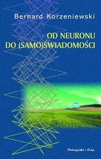 Od neuronu do (samo)świadomości - okładka książki