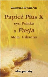 Papież Pius X syn Polaka a Pasja - okładka książki
