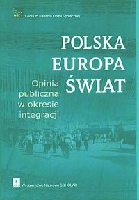 Polska. Europa. Świat. Opinia publiczna - okładka książki