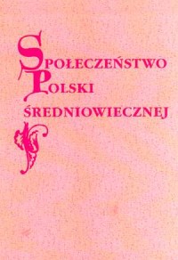 Społeczeństwo Polski średniowiecznej. - okładka książki
