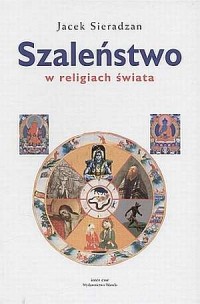Szaleństwo w religiach świata - okładka książki